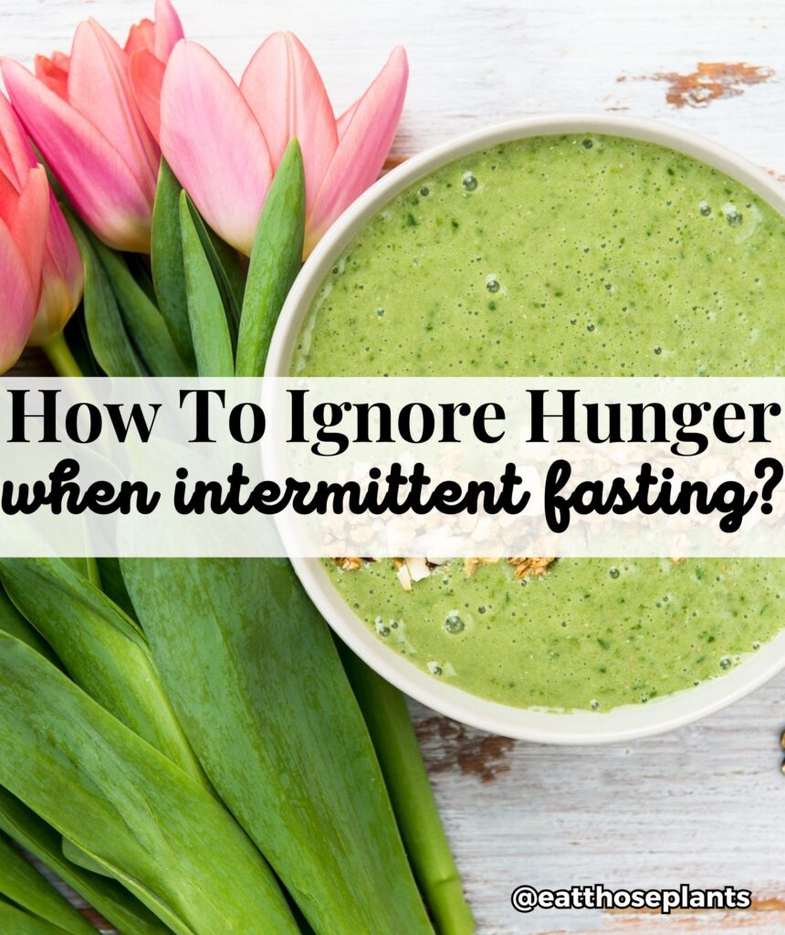 how to ignore hunger when fasting