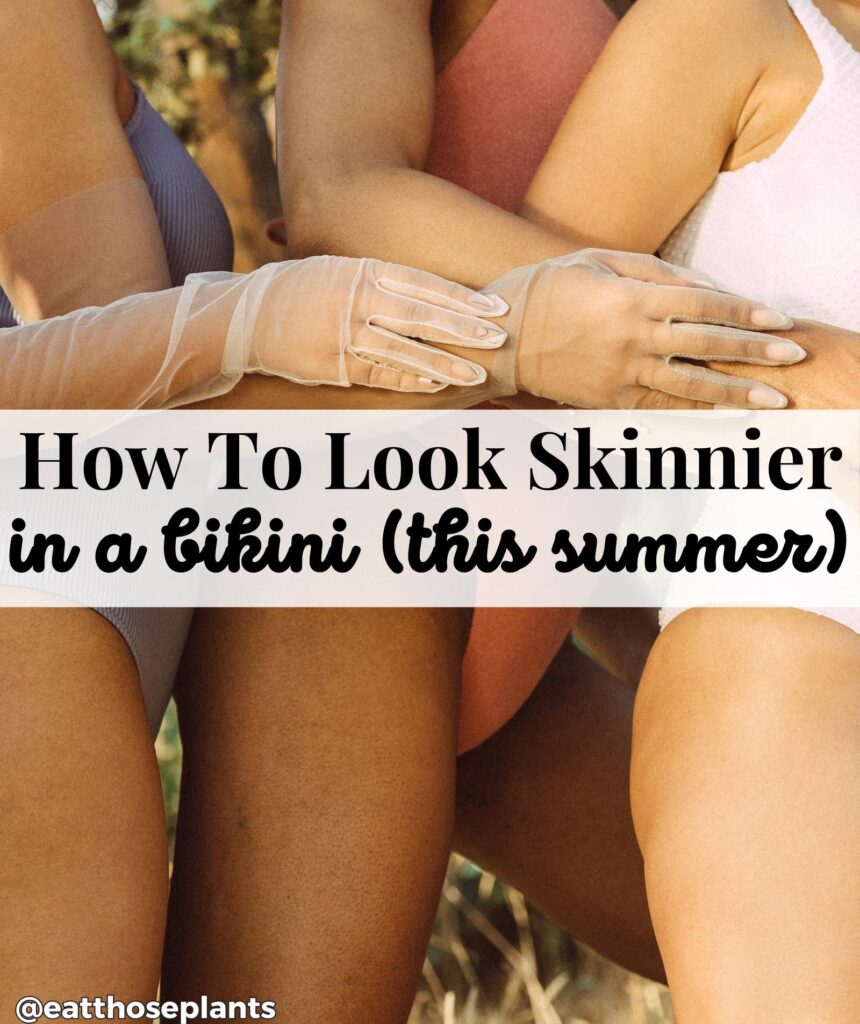 how to look skinny in a bikini