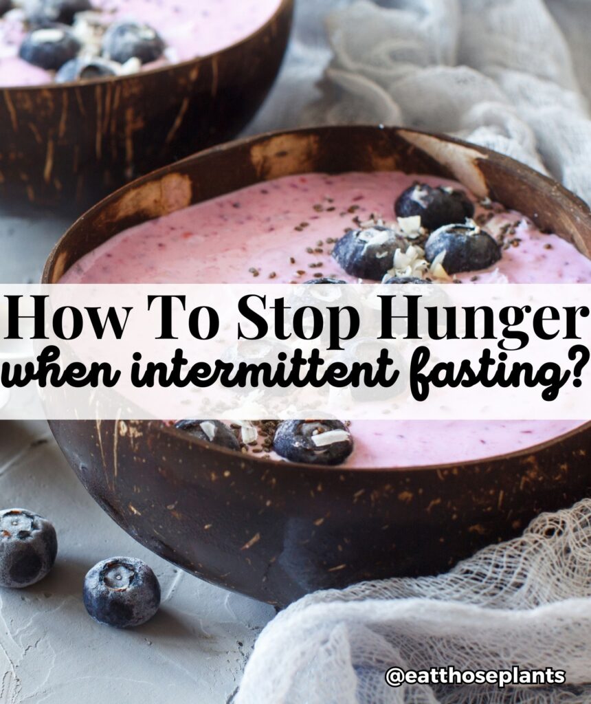 how to stop hunger when intermittent fasting